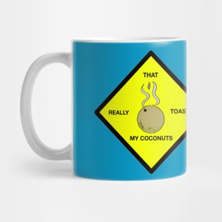 That Really Toasts My Coconuts Mug